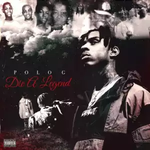 Die A Legend BY Polo G